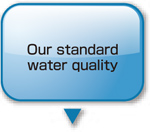 Our standard water quality